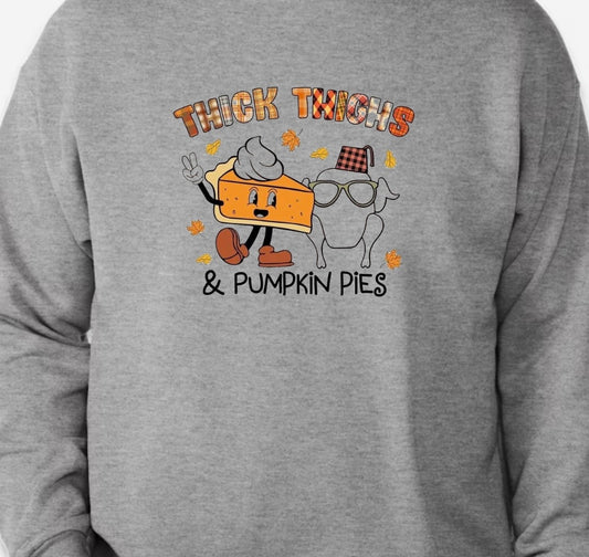 Crewneck Sweater-(S-XL) Thick Thighs & Pumpkin Pies (Thanksgiving)
